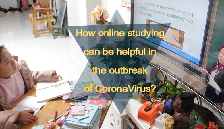 online studying can be helpful in the outbreak of CoronaVirus