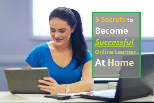 5 Secrets to Become a Successful Online Learner At Home - Reca Blog