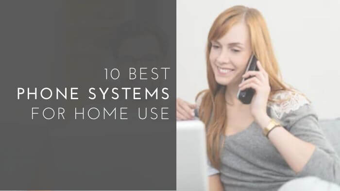 10 Best Phone Systems for Home Use
