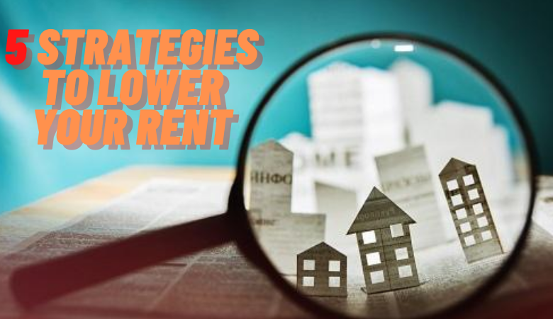 5 strategies to lower your rent