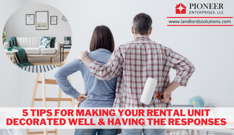 5 tips for making your rental unit decorated well & having the responses