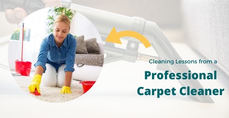 Cleaning Lessons from a Professional Carpet Cleaner - Ryan Carpet Cleaning