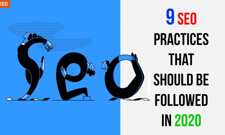 9 SEO Practices That Should Be Followed in 2020