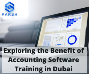 Exploring the Benefit of Accounting Software Training in Dubai