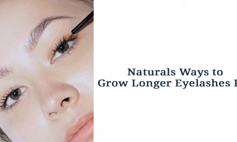 Naturals Ways to Grow Longer Eyelashes Fast