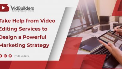Photo of Guide to Design a Powerful Marketing Strategy via Video Editing