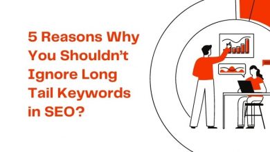 5 Reasons Why You Shouldn’t Ignore Long Tail Keywords in SEO