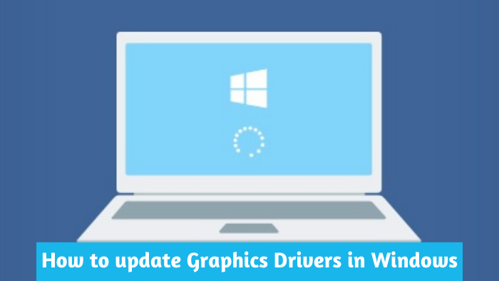 How to update Graphics Drivers in Windows PC