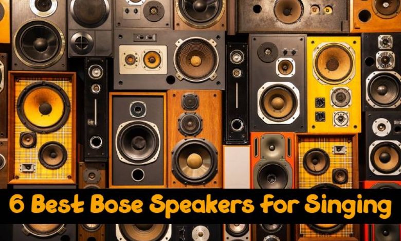 Best Bose Speakers for Singing
