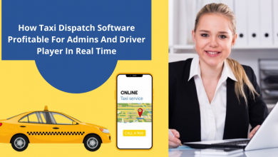 Photo of How Taxi Dispatch Software Profitable for the Admin and Driver Players in Real-time?