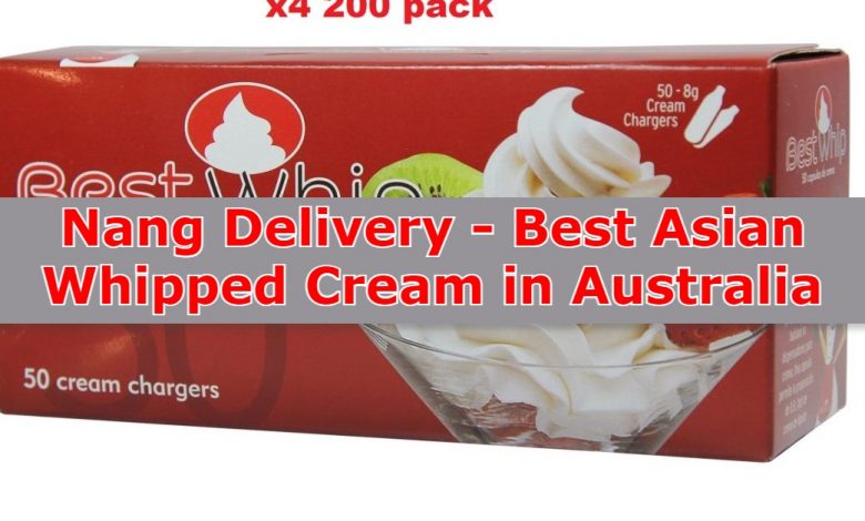 Nang Delivery - Best Asian Whipped Cream in Australia