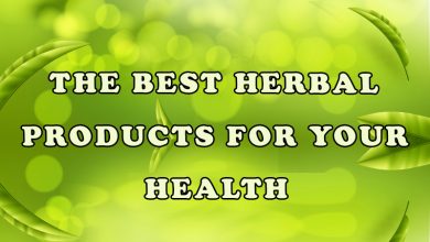 The Best Herbal Products for Your Health
