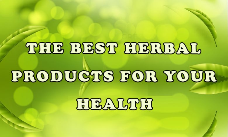 The Best Herbal Products for Your Health