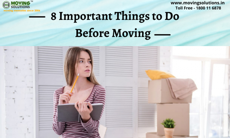 8 Important Things to Do Before Moving
