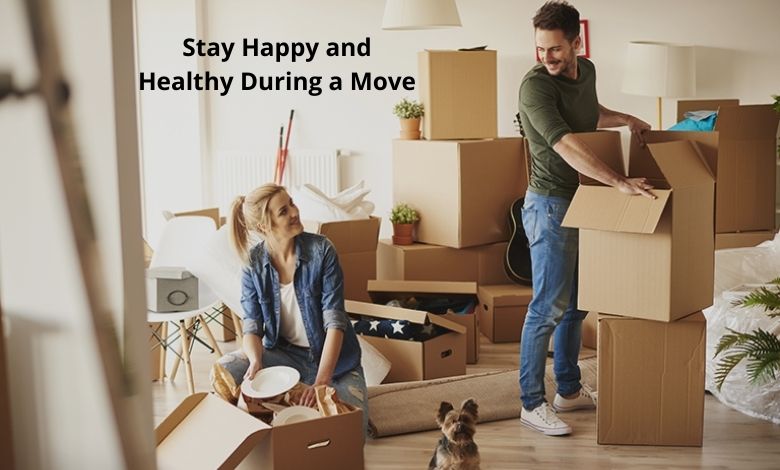 Stay Happy and Healthy During a Move