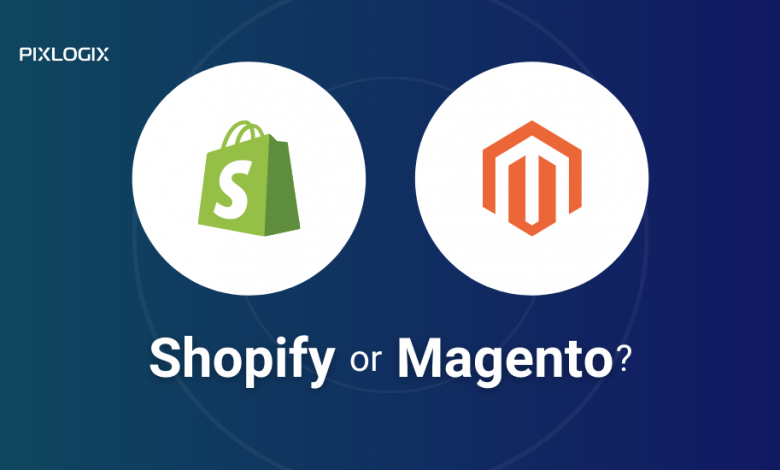 Shopify or Magento