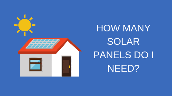 How Many Solar Panels Do You Need