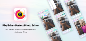 PixyTrim Perfect Photo Editor App, Collage Maker App,  Image Resizer App, and Image Compressor App