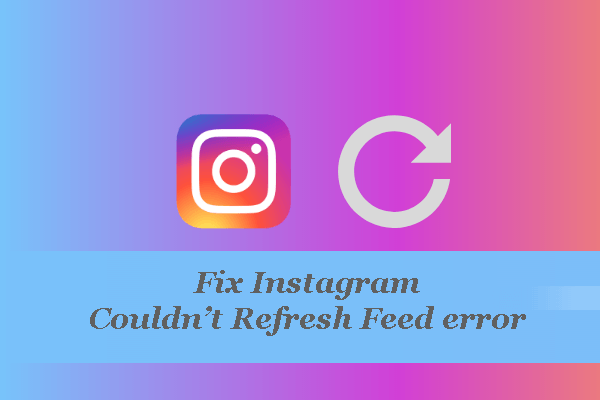 Instagram Couldn’t Refresh Feed