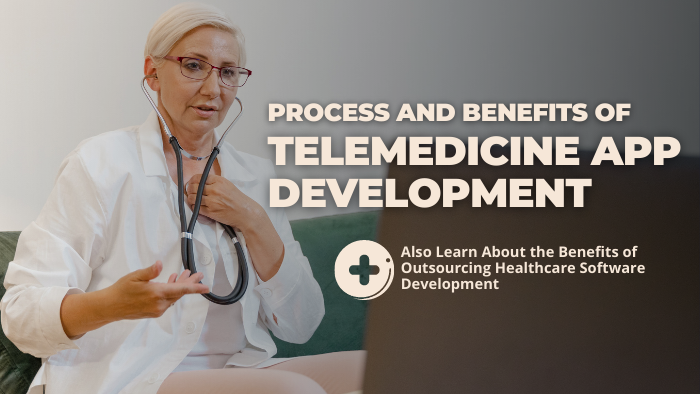 telemedicine application software development process and benefits