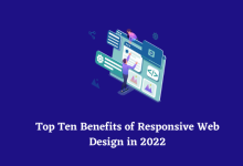 Top Ten Benefits of Responsive Web Design in 2022