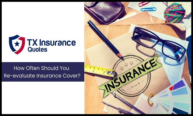 How Often Should You Re-evaluate Insurance Cover