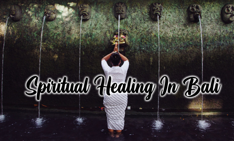 Spiritual Healing In Bali