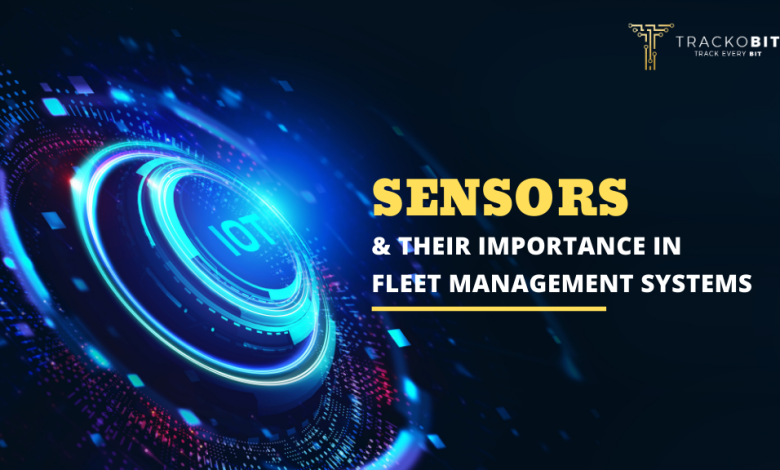 Sensors and Their Importance in Fleet Management Systems