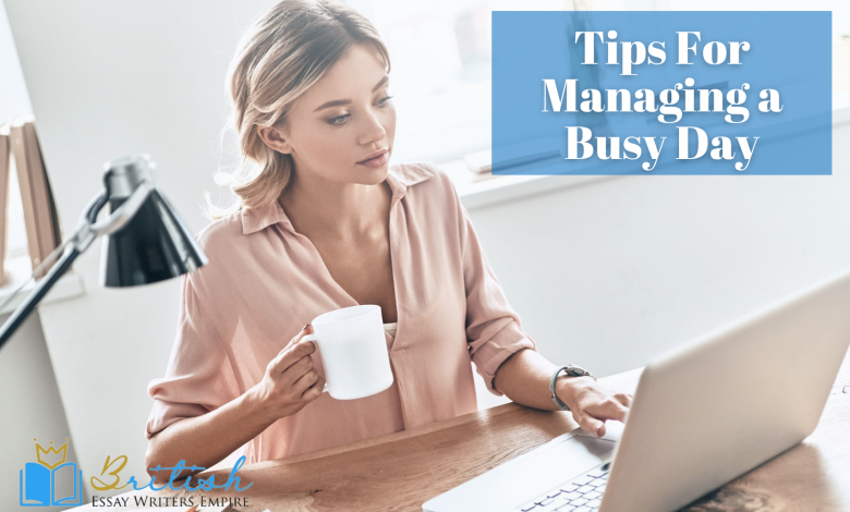 Tips For Managing a Busy Day