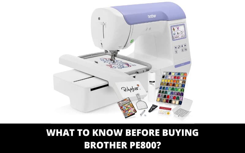 What to Know Before Buying Brother PE800