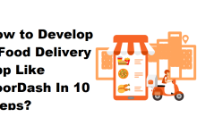 How to Develop a Food Delivery App Like DoorDash In 10 Steps