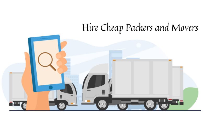 How to Hire Cheap Packers and Movers