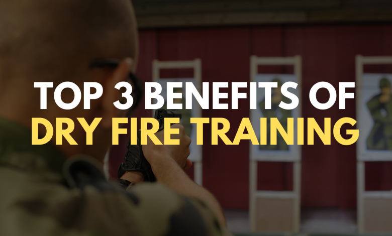 Top 3 Benefits of Dry Fire Training